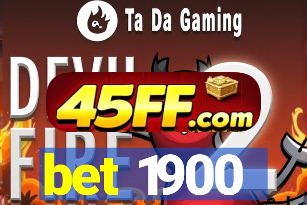 bet 1900